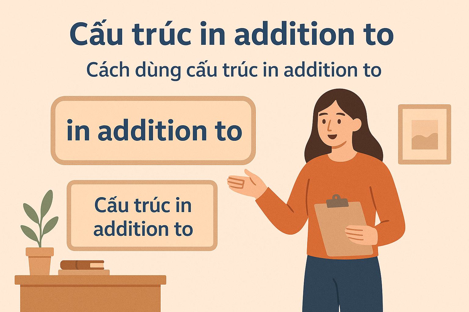Cấu trúc in addition to là gì? Cách dùng cấu trúc in addition to