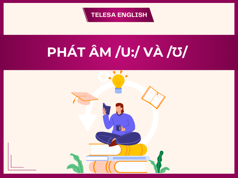 Cách phân biệt và phát âm /u:/ dài và /ʊ/ dài trong tiếng Anh