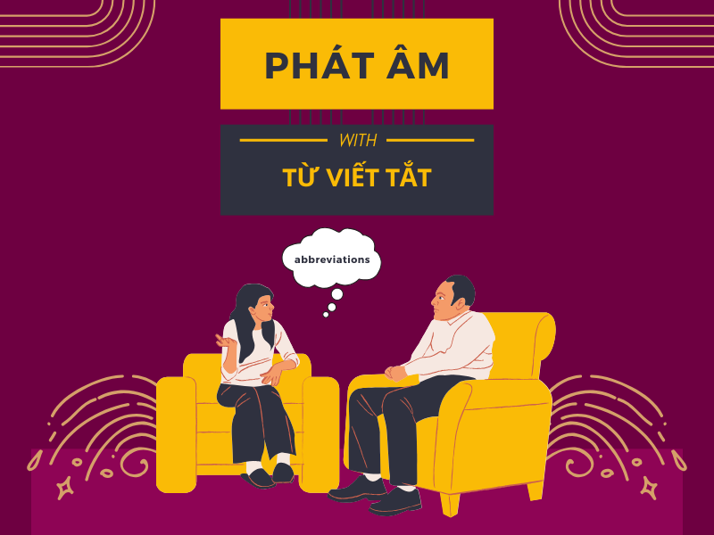 Cách phát âm chính xác các từ Viết Tắt trong Tiếng Anh