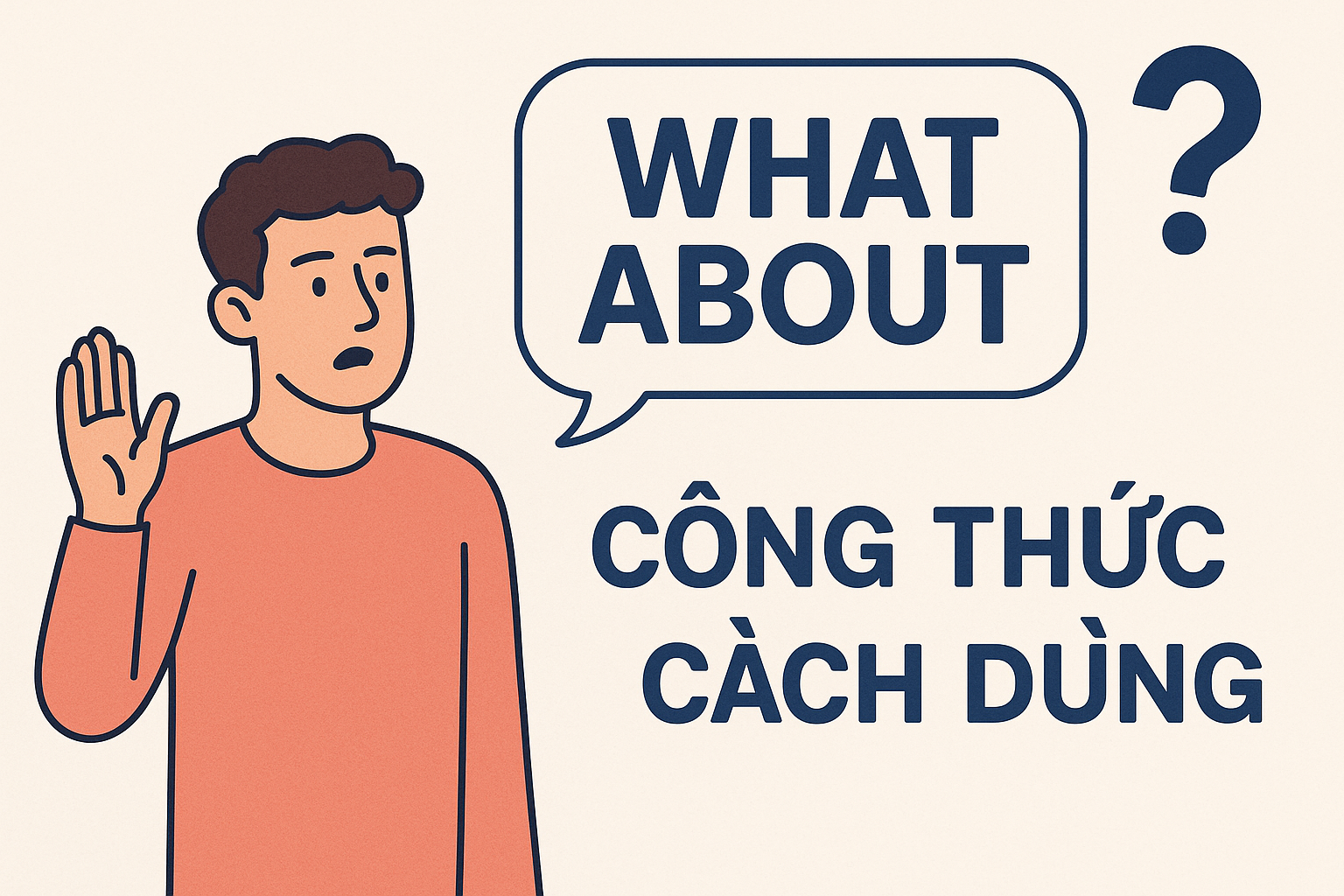 Cấu trúc What about: Công thức và cách dùng