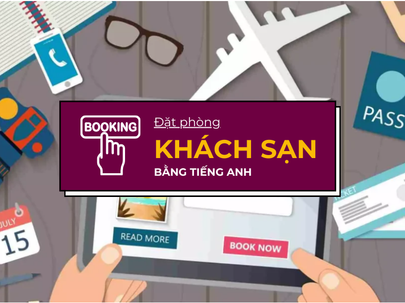 05 dạng hội thoại đặt phòng Khách Sạn bằng tiếng Anh