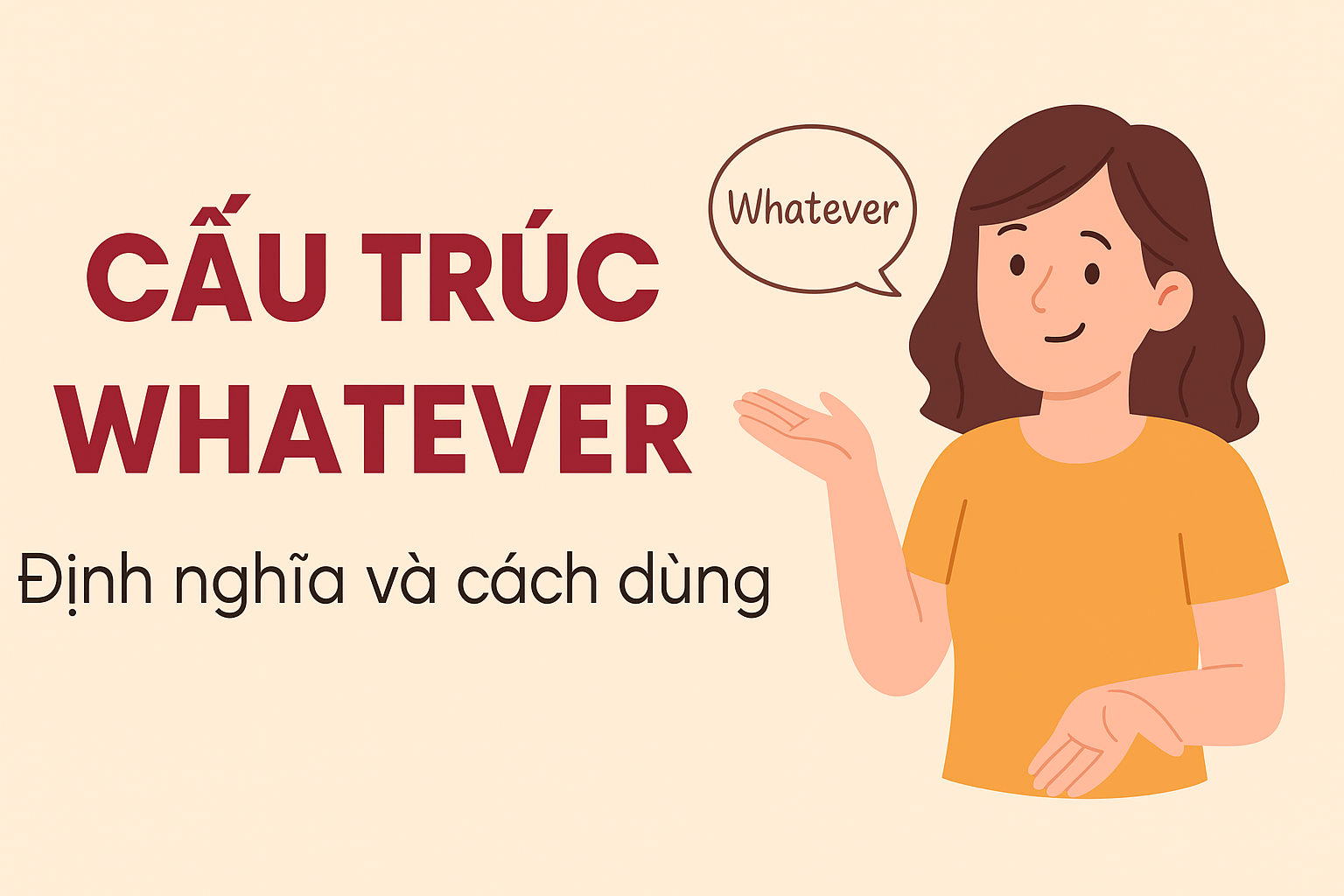 Cấu trúc Whatever: Định nghĩa và cách dùng