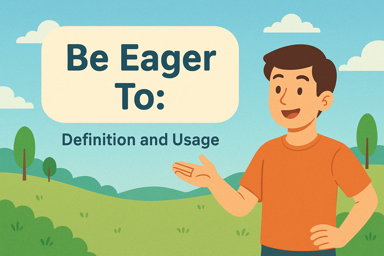Cấu trúc Be Eager To: Định nghĩa và Cách dùng