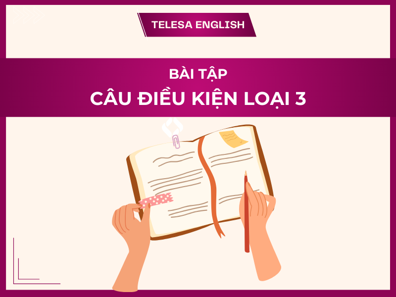 Tổng hợp 150+ bài tập câu điều kiện loại 2 cơ bản đến nâng cao