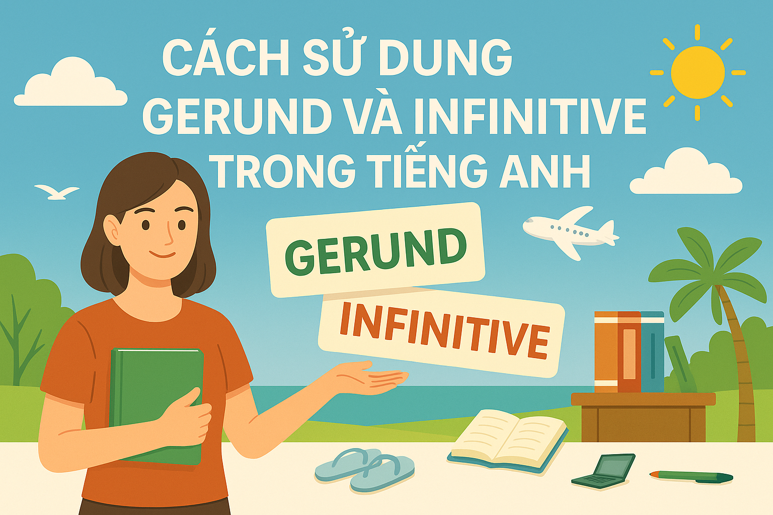 Gerund và Infinitive – Cách Dùng & Ví Dụ Cơ Bản