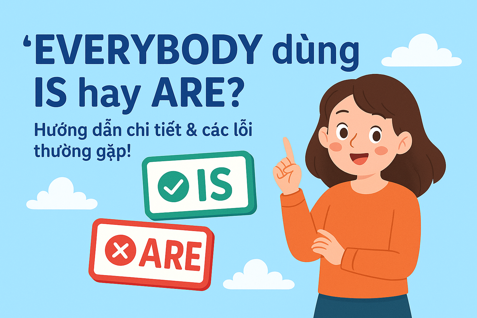 EVERYBODY dùng IS hay ARE? Hướng dẫn chi tiết!